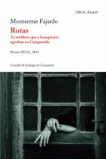 Rotas. As mulleres que o franquismo agochou en Compostela