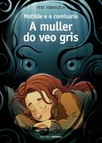 Matilde e o comisario. A muller do veo gris