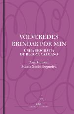 Volveredes brindar por min. Unha biograf�a de Bego�a Caama�o