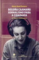 Bego�a Caama�o. Xornalismo para a cidadan�a. De Vigo a Compostela