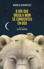 O d�a que �rsula Mon se converteu en oso, de M�nica Rodr�guez