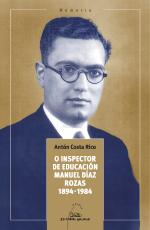 O inspector de educaci�n Manuel D�az Rozas (1894-1984)
