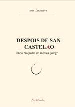 Despois de San Castelao. Unha biograf�a do mes�as galego